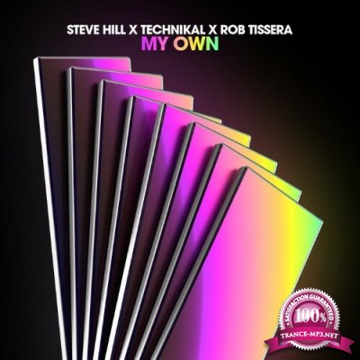 Steve Hill x Technikal x Rob Tissera - My Own (2022)