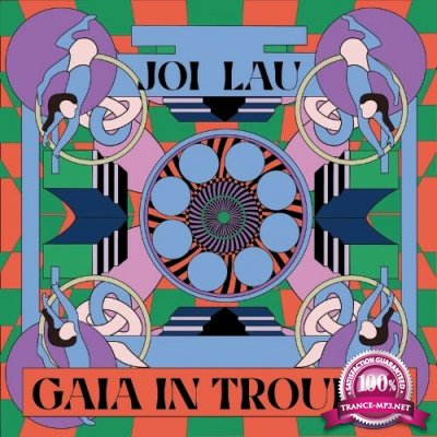 Joi Lau - Gaia In Trouble (2022)