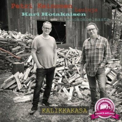 Petri Keinonen - Lauluja Kari Hotakaisen runokokoelmasta Kalikkakasa (2022)