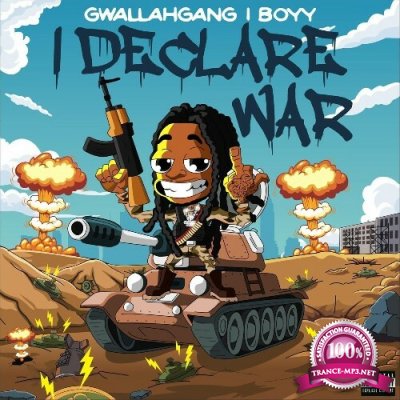 Gwallah Gang Iboyy - I Declare War (2022)