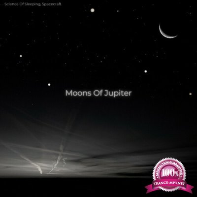 Science Of Sleeping & Spacecraft - Moons of Jupiter (2022)