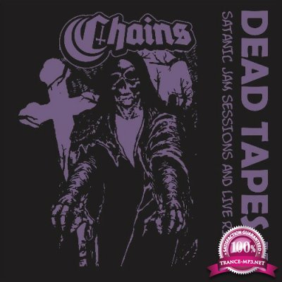 Chains - Dead Tapes III (Satanic Jam Sessions and Live Rituals) (2022)