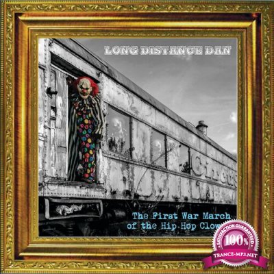 Long Distance Dan - The First War March Of The Hip Hop Clowns (2022)