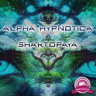 Alpha Hypnotica - Shaktopaya (2022)