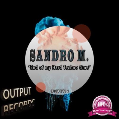 Sandro M - End Of My Hard Techno Time (2022)