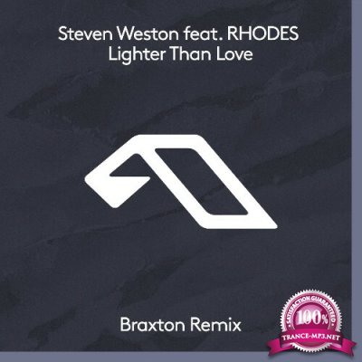 Steven Weston & rhodes - Lighter Than Love (Braxton Remix) (2022)