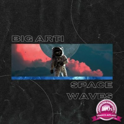 Big Arti - Space Waves (2022)