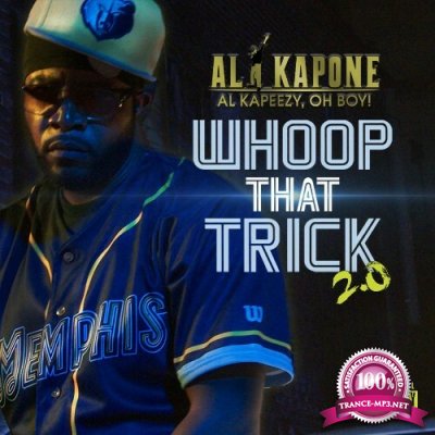 Al Kapone Al Kapeezy Oh Boy - Whoop That Trick 2.0 (2022)