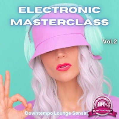 Electronic Masterclass, Vol. 2 (Downtempo Lounge Selection) (2022)