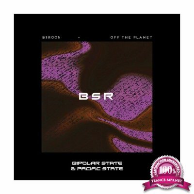 Bipolar State & Pacific State - Off The Planet (2022)