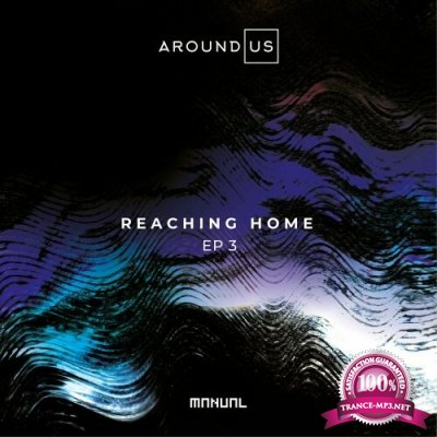 Around Us - Reaching Home EP 3 (2022)