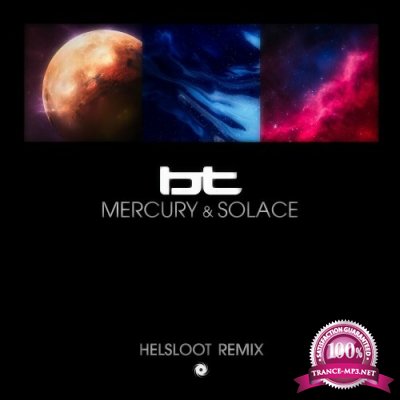 BT - Mercury & Solace (Helsloot Remix) (2022)