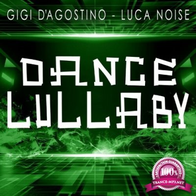 Gigi D''Agostino & Luca Noise - Dance Lullaby (2022)