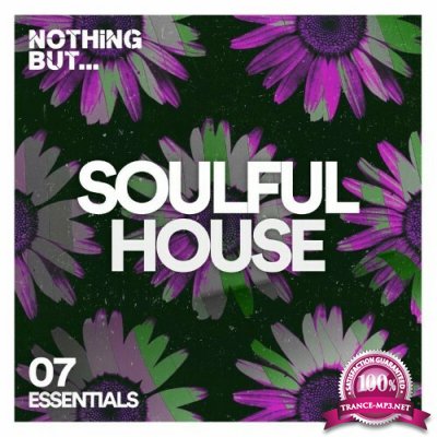 Nothing But... Soulful House Essentials, Vol. 07 (2022)