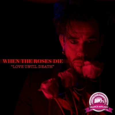 When The Roses Die - Love Until Death (2022)