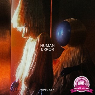 Tizzy Bac - Human Error (2022)