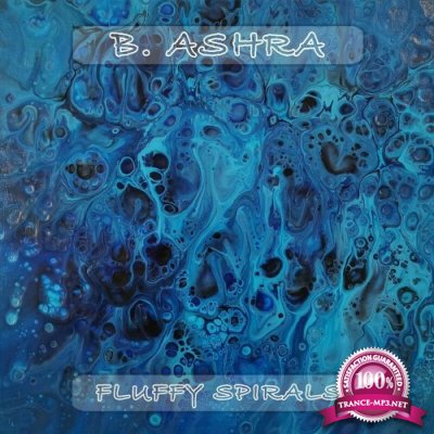 B.Ashra - Fluffy Spirals (2022)