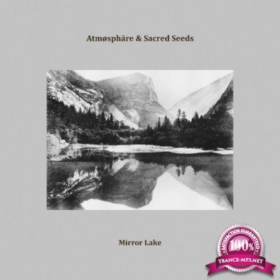 Atmosphare & Sacred Seeds - Mirror Lake (2022)