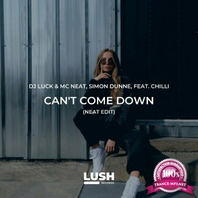 DJ Luck & MC Neat, Chili & Simon Dunne - Can't Come Down (Neat Edit) (2022)