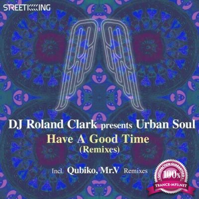 Roland Clark & Urban Soul - Have A Good Time (Remixes) (2022)